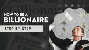 5 ways to become a billionaire
