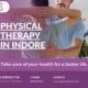 Physioriyansh: Leading Physical Therapy in Indore