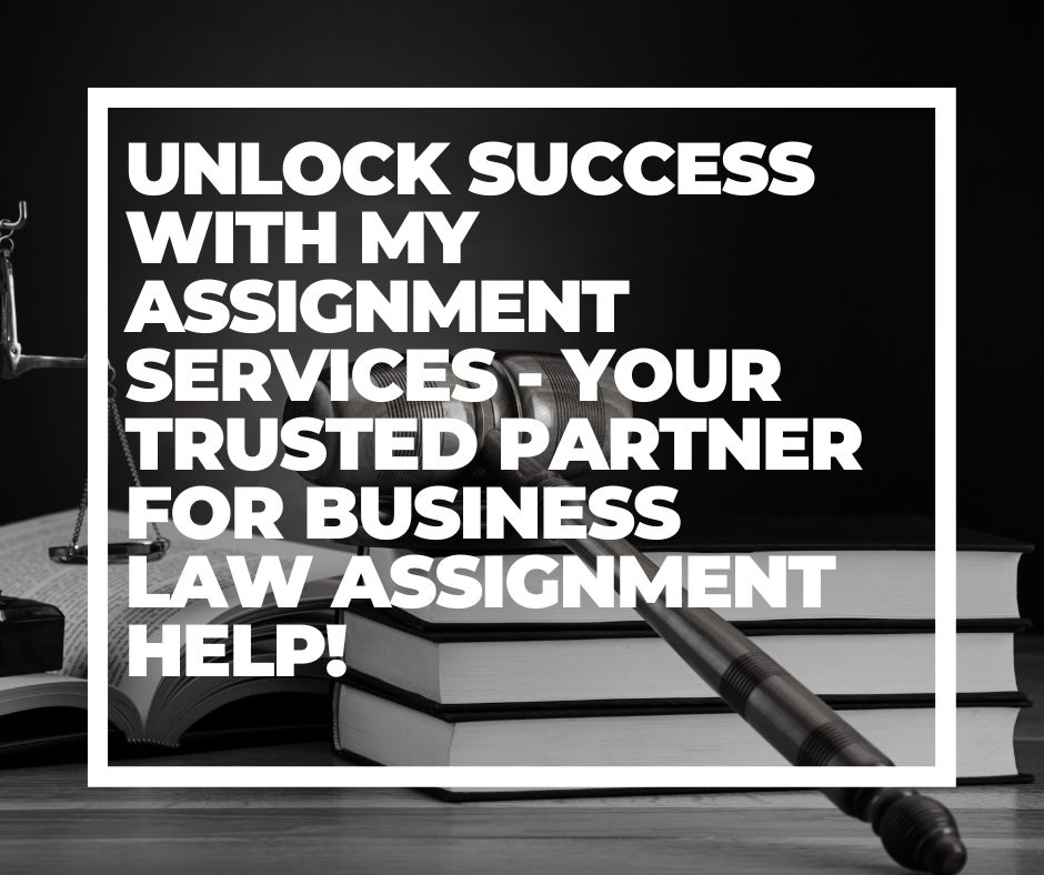 unlock success with my assignment services your trusted partner for business law assignment help aa62ff2f