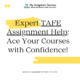 Expert TAFE Assignment Help: Ace Your Courses with Confidence!