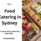 Exquisite Food Catering Service in Sydney