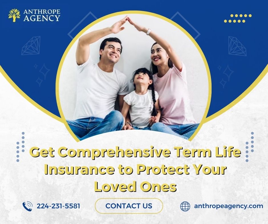 get comprehensive term life insurance to protect your loved ones ba762f15