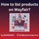 How to list products on Wayfair?