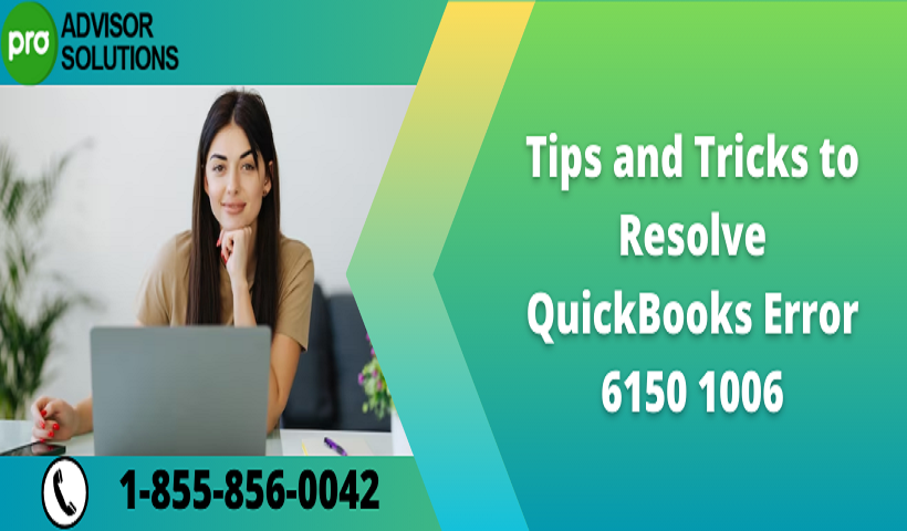 simple method to resolve quickbooks error 6150 1006 copy 899bd1c1
