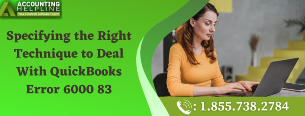 specifying the right technique to deal with quickbooks error 6000 83 0766a574