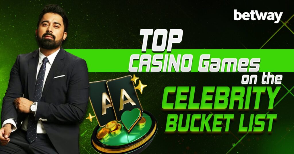 top casino games on the celebrity bucket list betway blog 0c3e0163