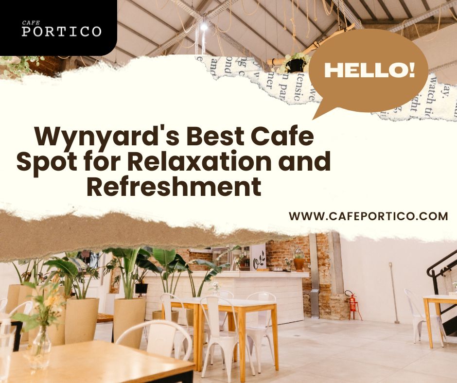 wynyards best cafe spot for relaxation and refreshment e44f4f42