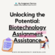 Unlocking the Potential: Biotechnology Assignment Assistance with My Assignment Services