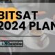 BITSAT 2024 Plan