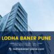 Lodha Baner Pune: Exceptional Features, Secure Environment
