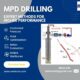 Advancements in MPD Drilling Technology