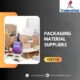 High-Quality Packaging Materials in UAE - Tradersfind