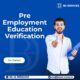 The Dos and Don'ts of Pre-Employment Education Verification