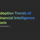 Adoption Trends of Financial Intelligence Tools – Survey Report
