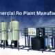 Beyond Filtration: The Best Commercial Ro Plant Manufacturer in Gurgaon