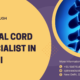 Spinal Cord Specialist In Delhi