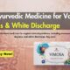 Best Ayurvedic Medicine for Vaginal Dryness & White Discharge