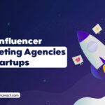 Best Influencer Marketing Agencies for Startups