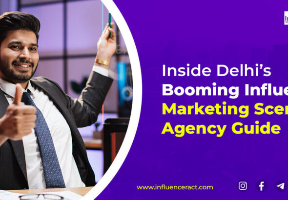 Influencer Marketing Agency in Delhi