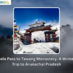 Sela Pass to Tawang Monastery A Winter Trip to Arunachal Pradesh