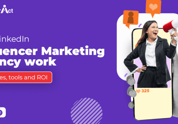How LinkedIn influencer marketing agencies work– strategies, tools and ROI