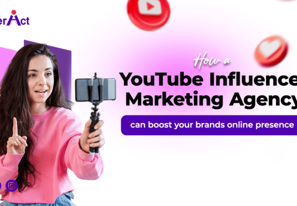 How a YouTube influencer marketing agency can boost your brands online presence