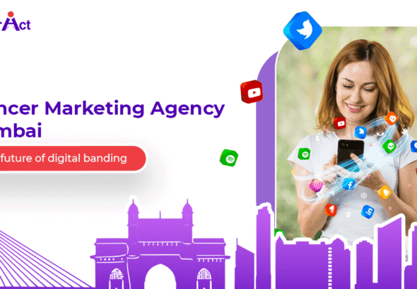 Influencer marketing agency in Mumbai Builds the future of digital banding