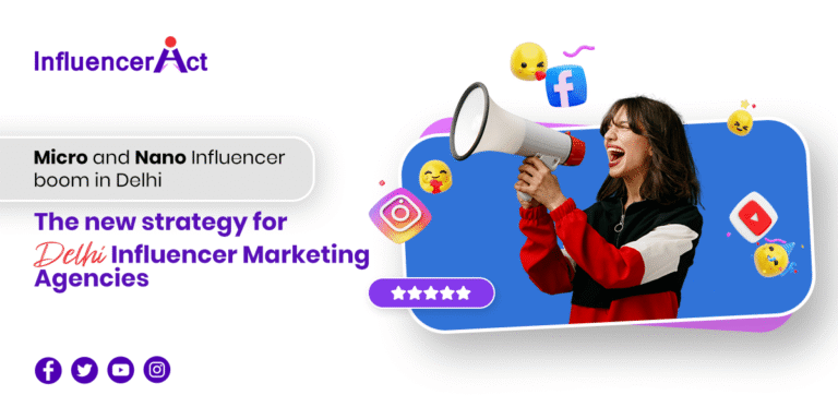 Micro and Nano influencer boom in Delhi the new strategy for Delhi influencer marketing agencies