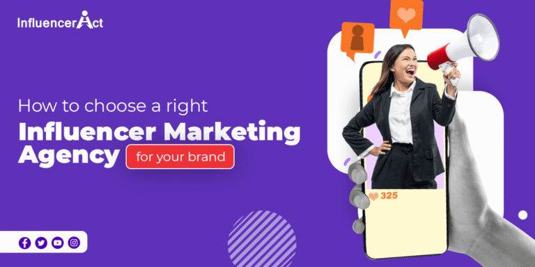 How to choose a right influencer marketing agency for your brand