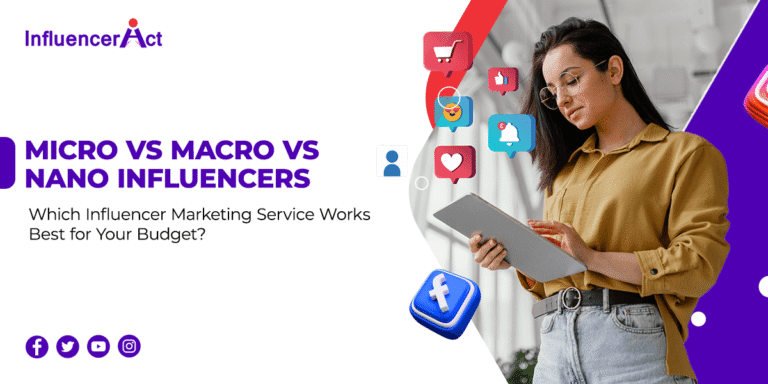 Micro vs Macro vs Nano Influencers Which Influencer Marketing Service Works Best for Your Budget