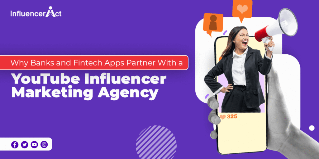 Why Banks and Fintech Apps Partner With a YouTube Influencer Marketing Agency