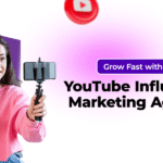 Grow Fast with a YouTube Influencer Marketing Agency