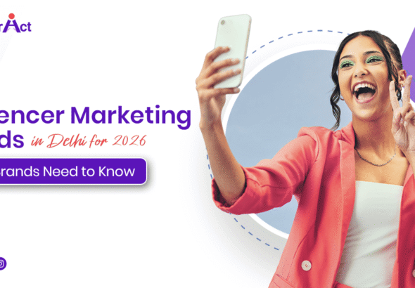 Influencer Marketing Trends in Delhi for 2026 What Brands Need to Know