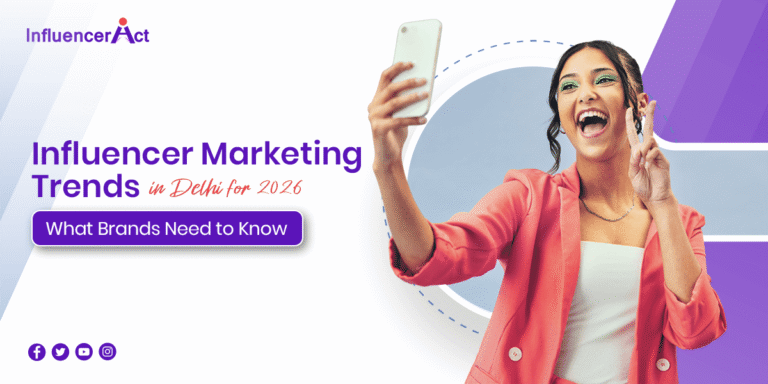 Influencer Marketing Trends in Delhi for 2026 What Brands Need to Know