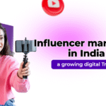 Influencer marketing in India- a growing digital Trend