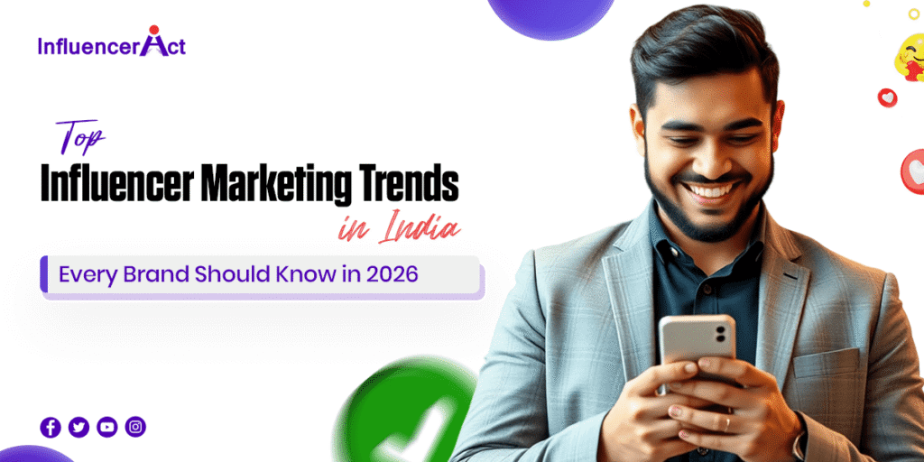 Top Influencer Marketing Trends in India Every Brand Should Know in 2026