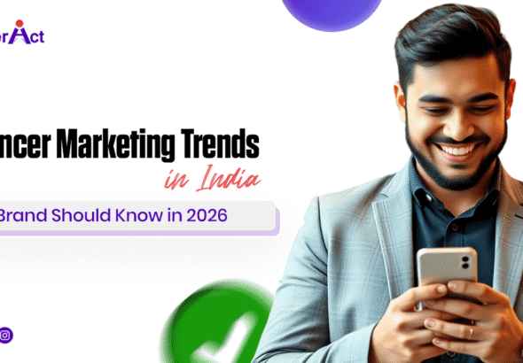 Top Influencer Marketing Trends in India Every Brand Should Know in 2026