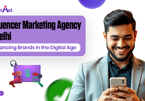 Influencer Marketing Agency in Delhi Enhancing Brands in the Digital Age