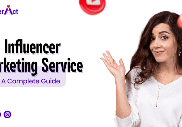 Influencer Marketing Service A Complete Guide