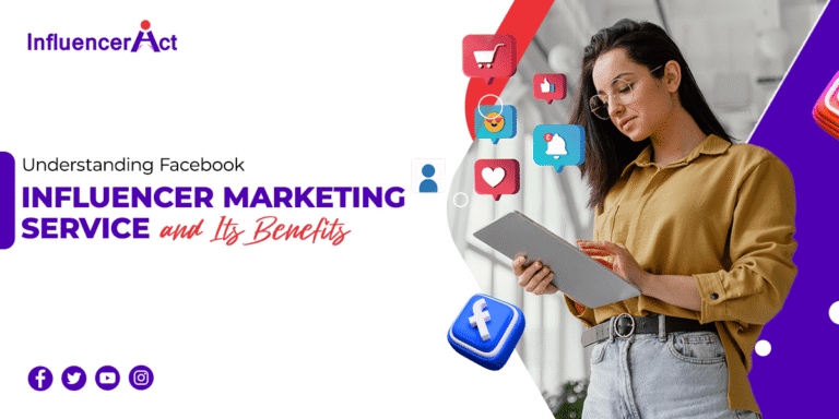 Understanding Facebook Influencer Marketing Agency and Its Benefits