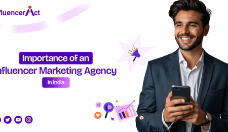 Importance of an Influencer Agency in India