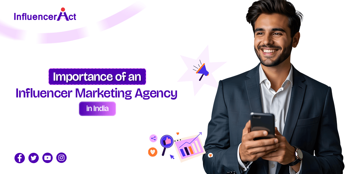 Importance of an Influencer Agency in India