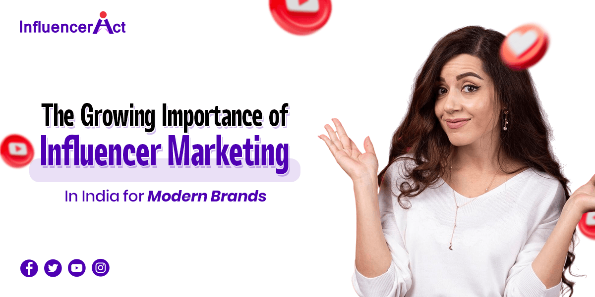 The Growing Importance of Influencer Marketing in India for Modern Brands