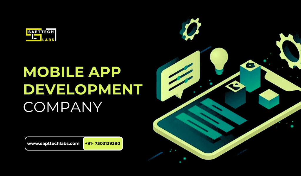 Best Mobile App Development Company | Innovative Solutions by SaptTech Labs