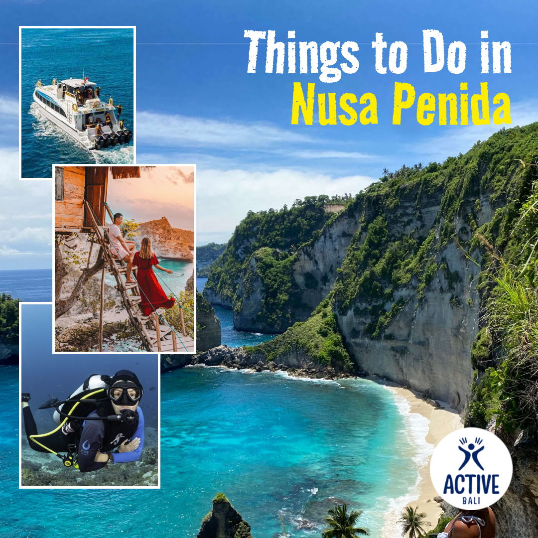 Best Things to Do in Nusa Penida — Active Bali
