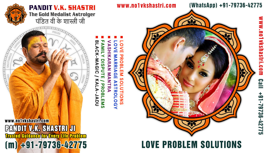 Best Astrologer, Love Marriage Problems, Vashikaran Mantra, Kala Jadu Black Magic Specialist in India +91-7973642775 https://www.no1vkshastri.com