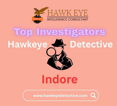 Best Detective Agency in Indore: Hawkeye Investigators